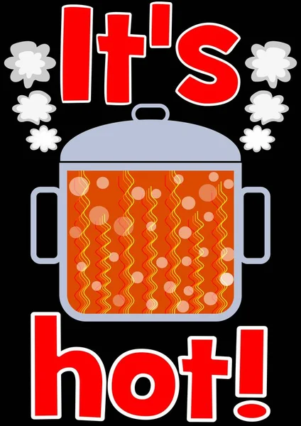 Hot pot avec contenu bouillant orange, titre rouge Il fait chaud, illustration sur fond noir, pour bannière publicitaire virale, prospectus marketing, publicité querilla — Image vectorielle