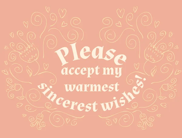 Por favor, aceite os meus desejos mais calorosos ! — Vetor de Stock