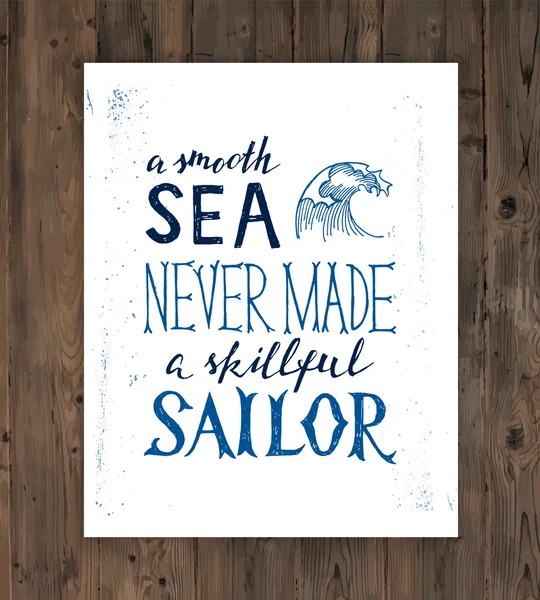 Smooth sea never made a skilled sailor - lettering — Stock Vector