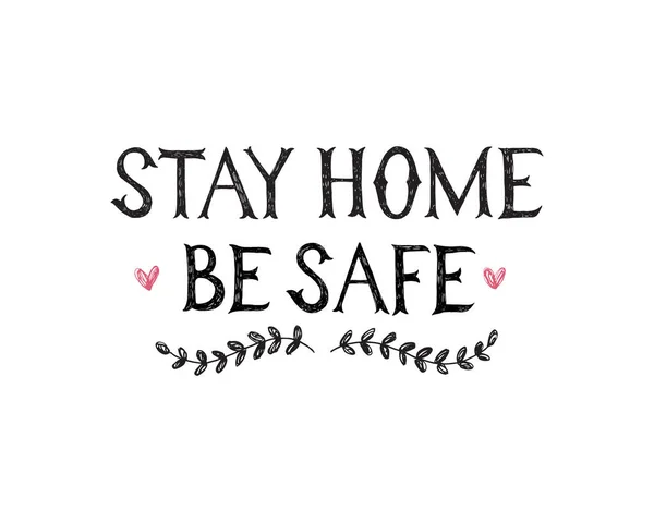 Μείνετε στο σπίτι είναι ασφαλές χέρι που επιστολόχαρτα αφίσα — Διανυσματικό Αρχείο