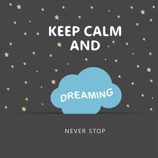 "Keep calm and never stop dreaming "poster . — стоковый вектор