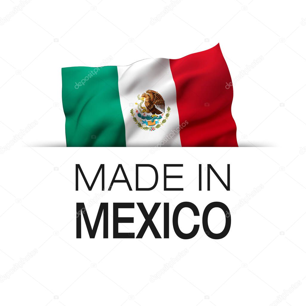 Made in Mexico - Guarantee label with a waving Mexican flag. 3D illustration.