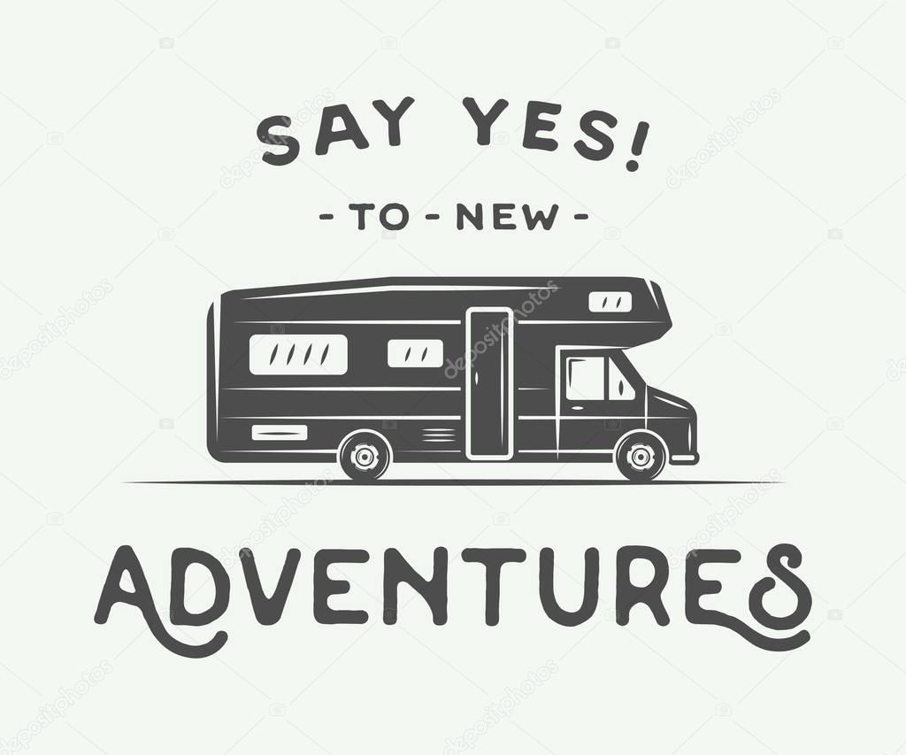 Vintage retro poster with camper. Say yes to new adventures. Graphic Art. Vector Illustration.