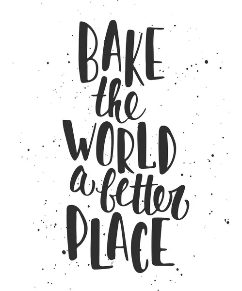 Cuocere il mondo in un posto migliore. Lettere manoscritte . — Vettoriale Stock
