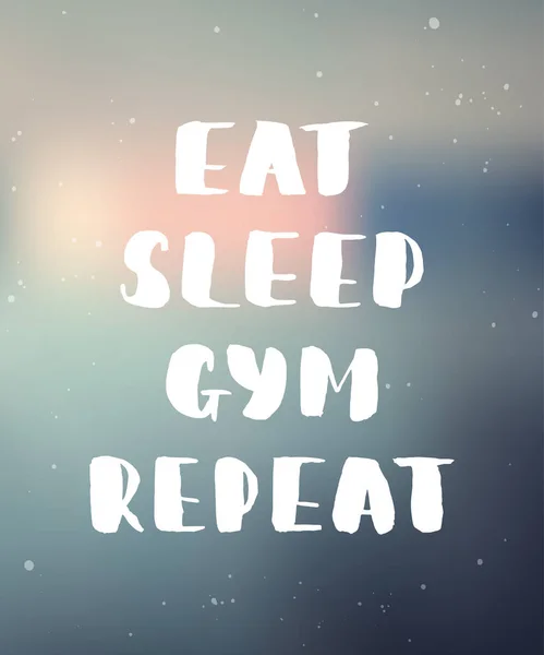 Eat, sleep, gym, repeat. Handwritten lettering — Stock Vector
