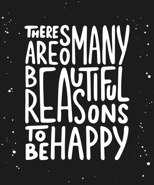 Υπάρχουν τόσα πολλά όμορφα λόγοι για να είναι ευτυχισμένος. — Διανυσματικό Αρχείο
