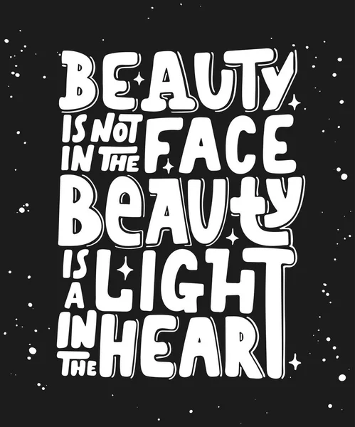 Beauty is not in the face, beauty is a light in the heart. — Stock Vector