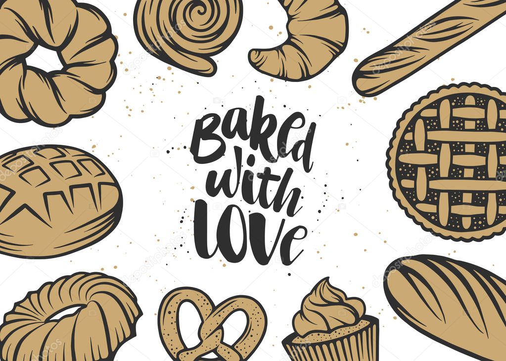 Set of vector bakery elements and handwritten lettering. Hand drawn typography design with bread, pastry, pie, buns, sweets, cupcake. Modern ink brush calligraphy and linear graphic. Baked with love.