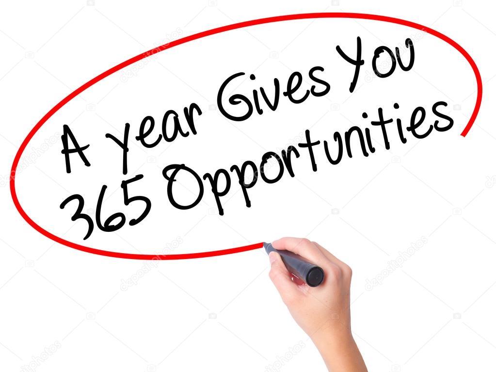 Women Hand writing A year Gives You 365 Opportunities with black