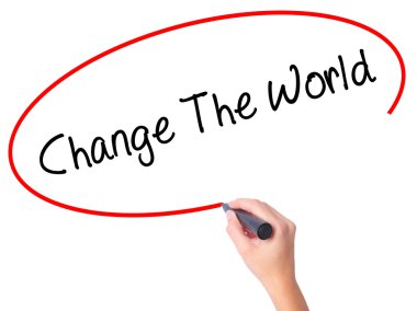 Kadın el Change dünya ile siyah kalemi görsel üzerinde yazılı. 