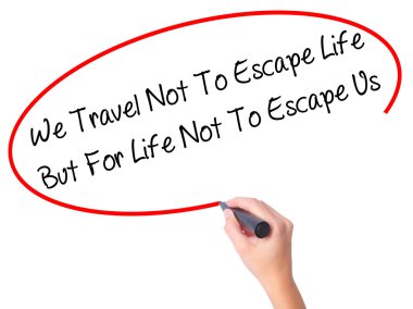 Kadın el biz seyahat değil için Escape hayat ama için yaşam yazma değil