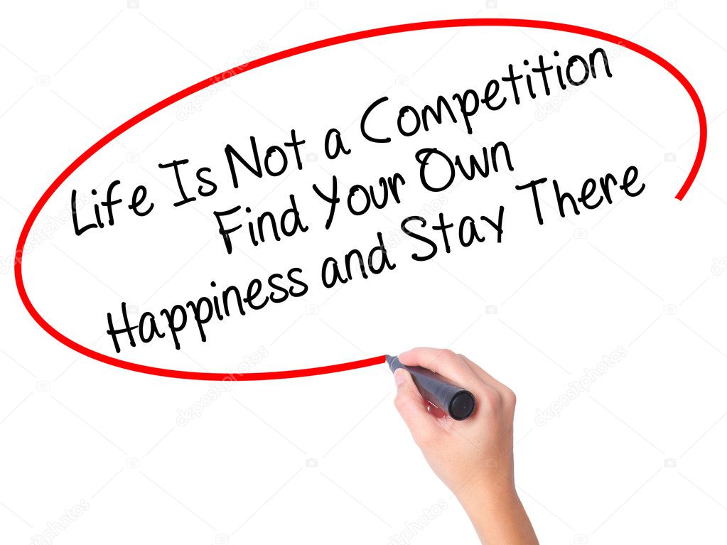 Women Hand writing Life Is Not a Competition Find Your Own Happi