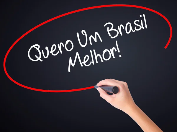 Mujer escribiendo a mano Quero Um Brasil Melhor! (Quiero un mejor Hno. — Foto de Stock