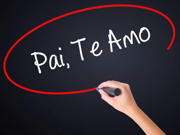 Vrouw Hand schrijven Pai, Te Amo In Portugees - Love You, papa w — Stockfoto