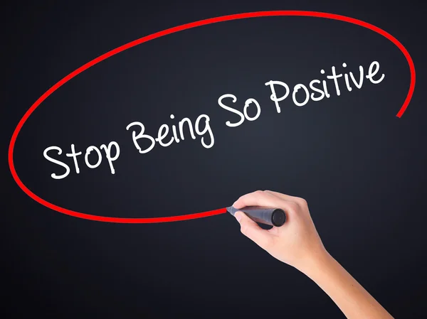 Woman Hand Writing Stop Being So Positive with a marker over tra — Stock Photo, Image