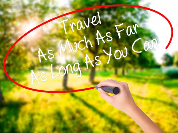 Woman Hand Writing Travel As Much As Far As Long As You Can  wit — Stockfoto
