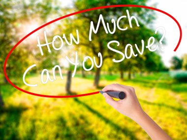 Woman Hand Writing How Much Can You Save? with a marker over tra clipart