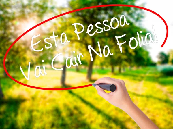 Femme écriture à la main Esta Pessoa Vai Cair Na Folia ! (Cette personne W — Photo