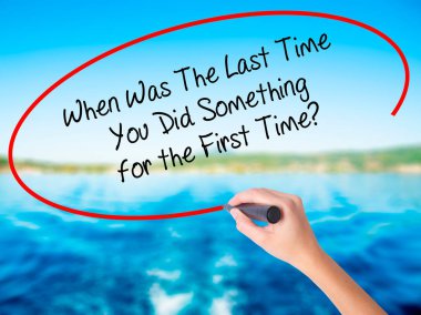 Woman Hand Writing When Was The Last Time You Did Something for  clipart