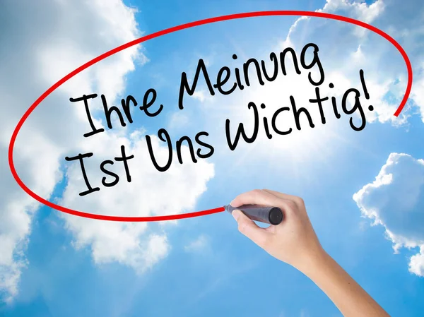 Woman Hand Writing Ihre Meinung Ist Uns Wichtig! (Your Opinion i — Stock fotografie