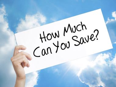 How Much Can You Save? Sign on white paper. Man Hand Holding Pap clipart