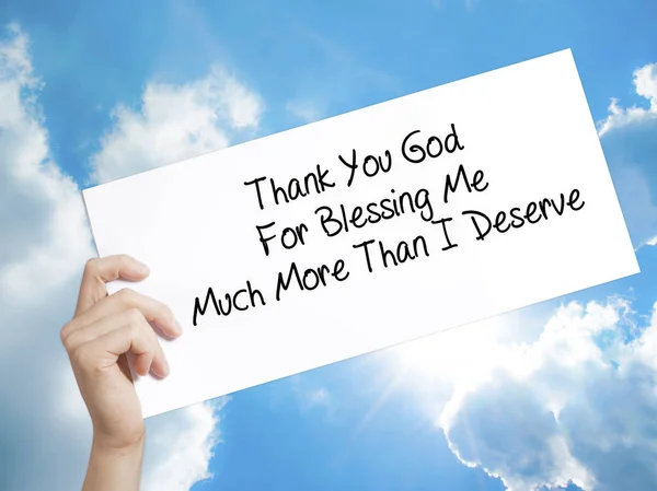 Thank You God For Blessing Me Much More Than I Deserve Sign on w — Stock Photo, Image