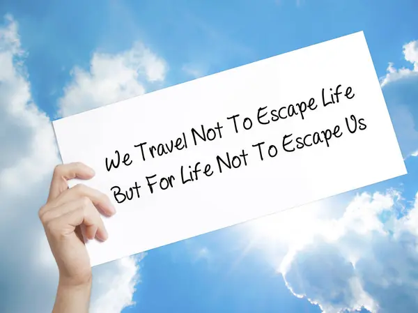 We Travel Not To Escape Life But For Life Not To Escape Us   Sig — Stok Foto