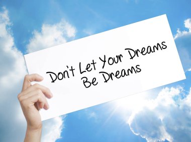 Beyaz kağıt üzerine izin Your Dreams olun rüyalar işareti yok. Adam el Ho