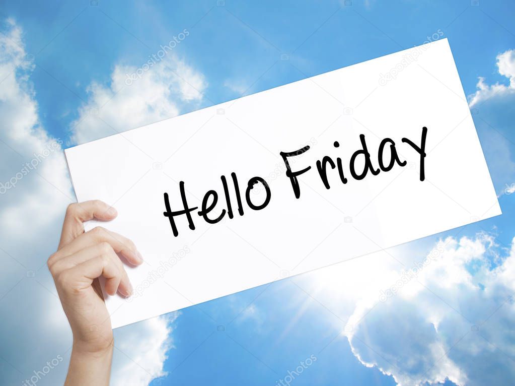 Hello Friday Sign on white paper. Man Hand Holding Paper with te