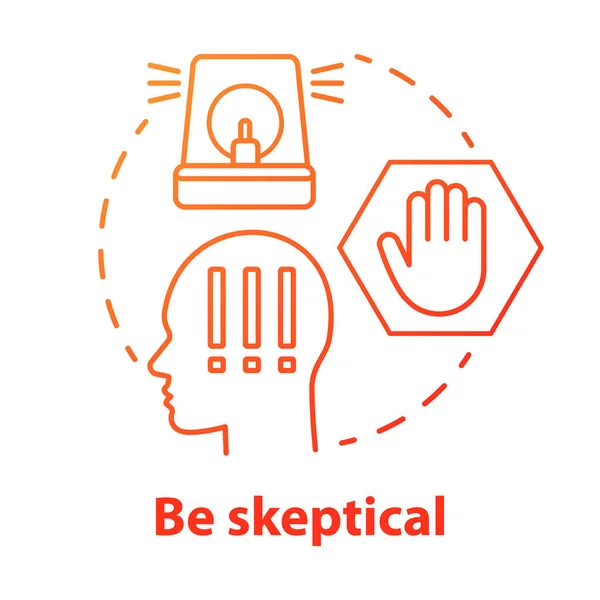 Be skeptical concept icon. Ability to stop in time. Scepticism. — Stock Vector