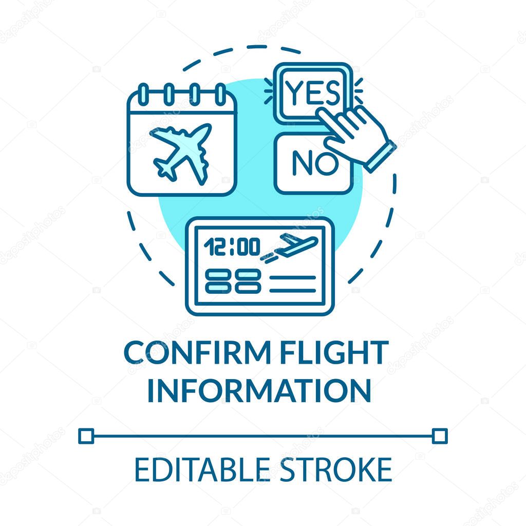Confirm flight information concept icon. Airlines Internet services idea thin line illustration. Airplane travel status confirmation. Vector isolated outline RGB color drawing. Editable stroke
