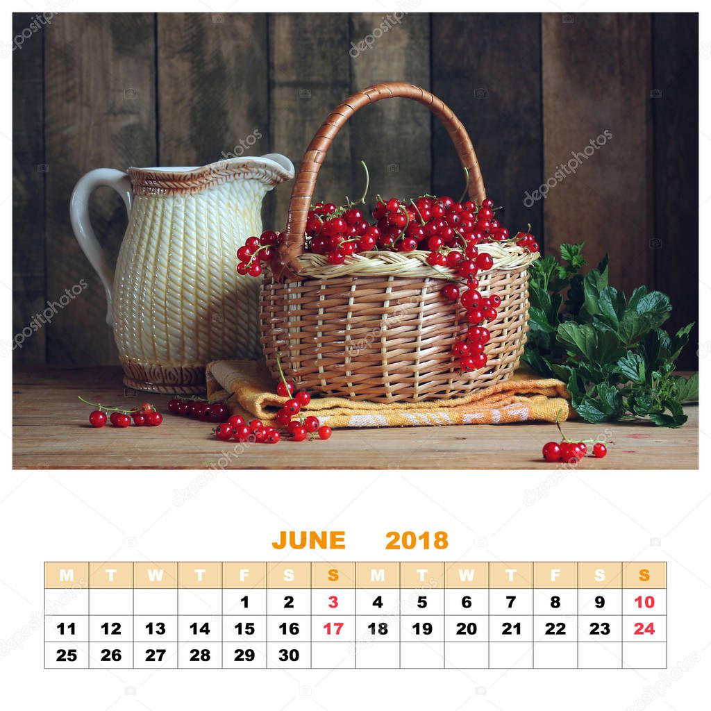 Calendar for June 2018 with still life. Red currant in a basket