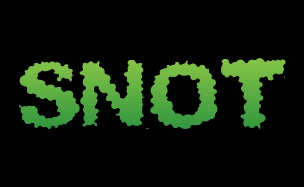 Snot. Green slime letters. Booger slippery lettering. Snvel typo — Stock Vector