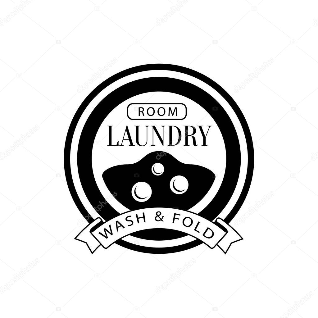 Black And White Sign For The Laundry And Dry Cleaning Service With Washing Machine Viewing Window. Vector Clothes Washing Service Template Logo With Calligraphic Text, Wash And Fold Stamp Collection.