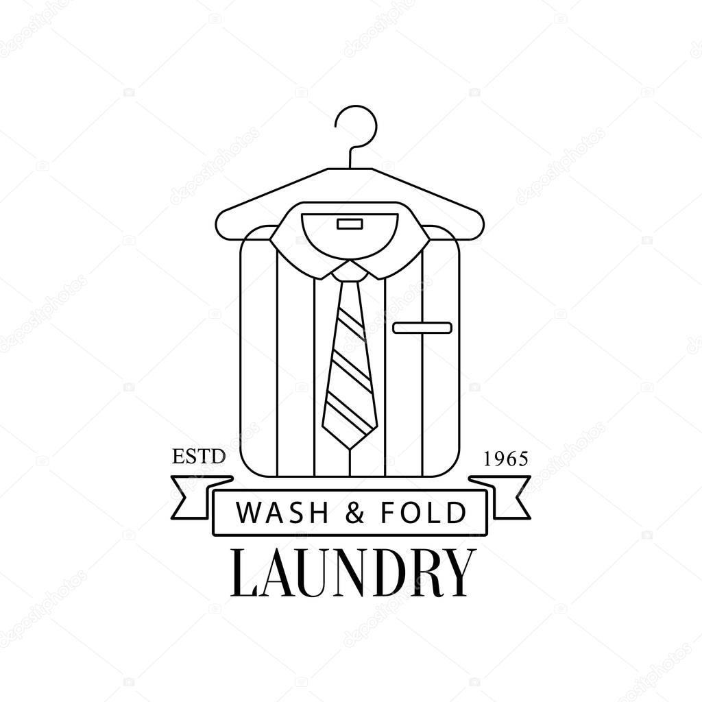 Black And White Sign For The Laundry And Dry Cleaning Service With Hanging Folded Stripy Shirt And Tie. Vector Clothes Washing Service Template Logo With Calligraphic Text, Wash And Fold Stamp