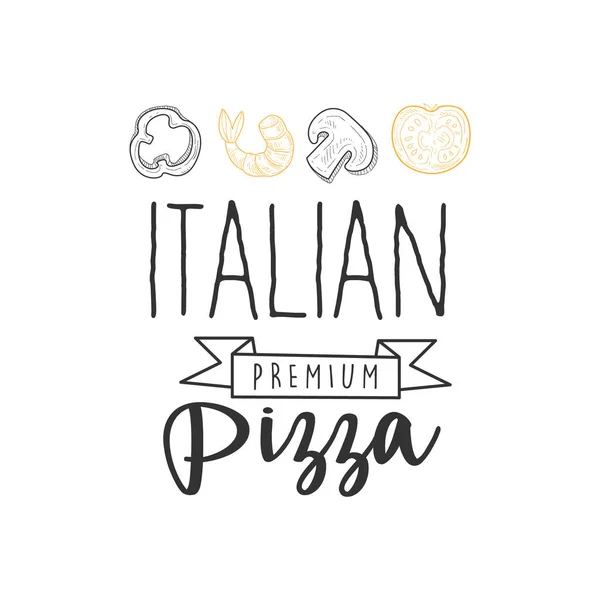 Ribbon, Mushroom, Tomato, Pepper And Shrimp Premium Quality Italian Pizza Fast Food Street Cafe Menu Promotion Sign In Simple Hand Drawn Design Vector Illustration — Stock Vector
