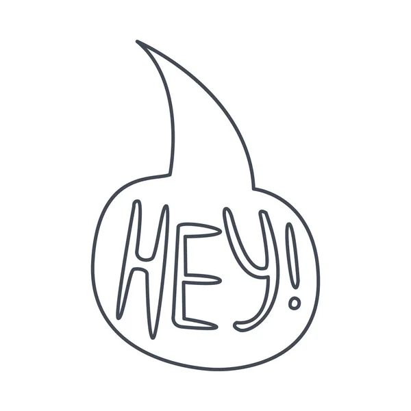 Mot Hey, Modèle de bulle de discours comique dessiné à la main, objet isolé noir et blanc dessiné à la main Clipart — Image vectorielle