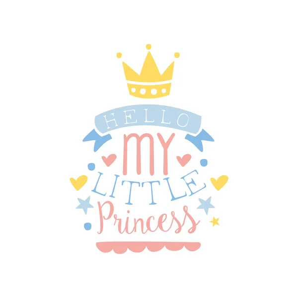 Hola mi pequeña etiqueta de princesa, vector dibujado a mano colorido Ilustración — Vector de stock