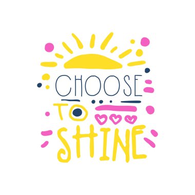 Pozitif sloganı parlamaya seçmek, motivasyon yazı el yazılı renkli vektör çizim alıntı