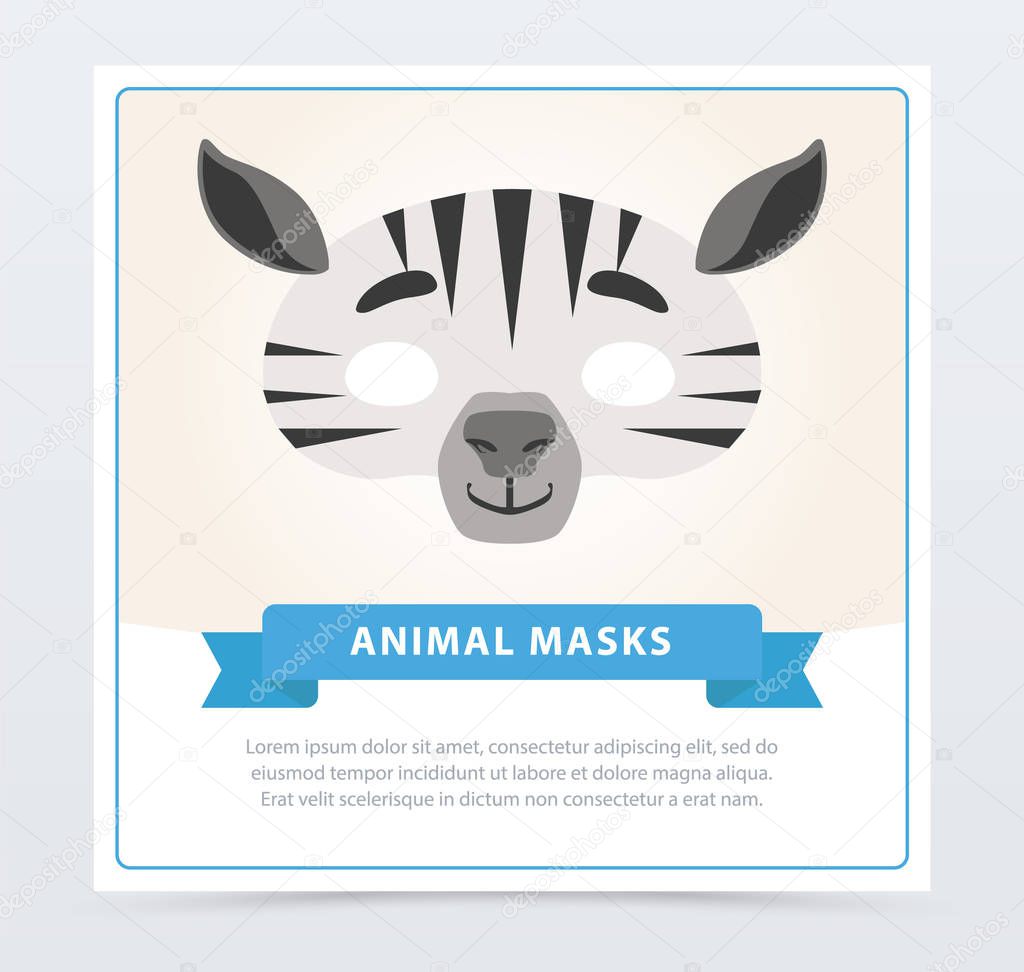 Creative masquerade mask of zebra. African or Safari theme. Jungle animal face. Flat vector design for children s birthday party invitation, greeting card or flyer