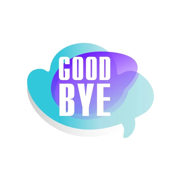 Colored speech bubble with short phrase Good bye . Dialog box in form of bluer and purple cloud. Vector design for mobile chat, messenger, web site or network sticker — Stock Vector