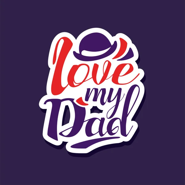Älska min pappa, designelement för gratulationskort, inbjudan, flyer. Celebration affisch för fäder, föräldrar eller alla hjärtans dag vektor illustration — Stock vektor