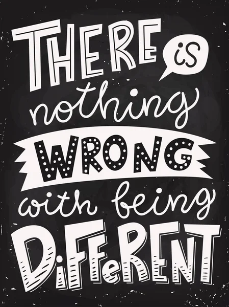 There is nothing wrong with being different. — Stock Vector