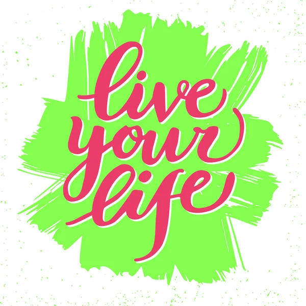 Live Your Life motywacji dekoracyjne napis — Wektor stockowy