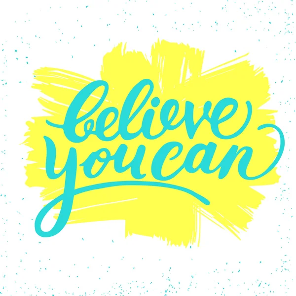 Believe you can motivation decorative lettering — Stock Vector