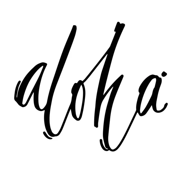 Handgezeichnete Phrase aloha. Schriftzug-Design für Plakate, T-Shirts, Karten, Einladungen, Aufkleber, Banner, Werbung. Vektor. — Stockvektor