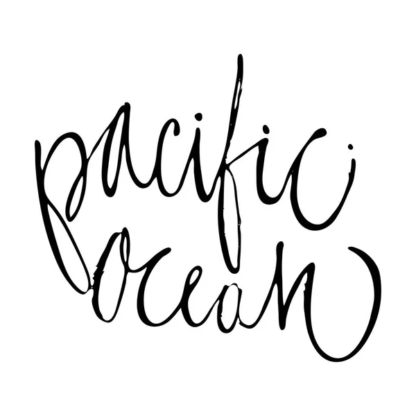 Conception de lettrage main océan Pacifique pour affiches, t-shirts, cartes, invitations, autocollants, bannières. Vecteur . — Image vectorielle