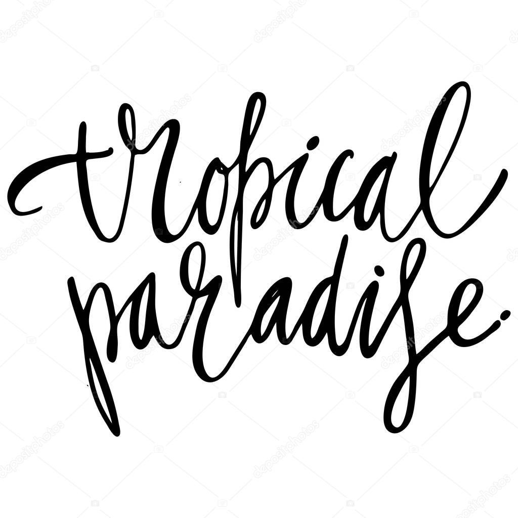 Paradise hand lettering design for posters, t-shirts, cards, invitations, stickers, banners Vector