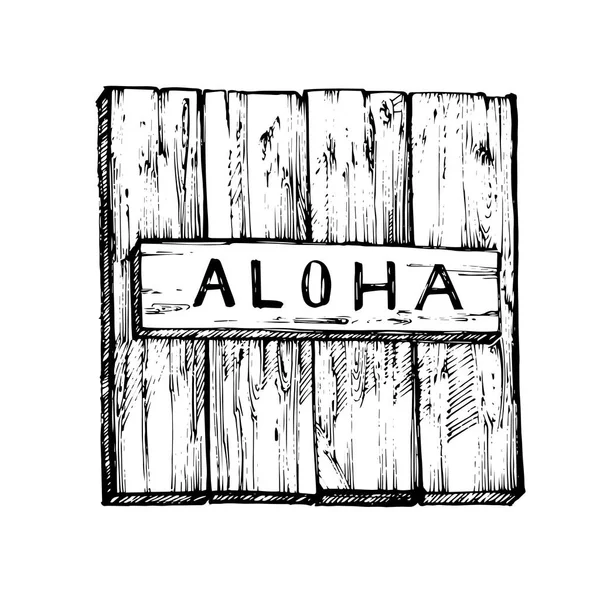 Tablón de madera. Frase de letras - Aloha. Textura de madera, ilustración vectorial. Ilustración pintada a mano gráfica . — Archivo Imágenes Vectoriales