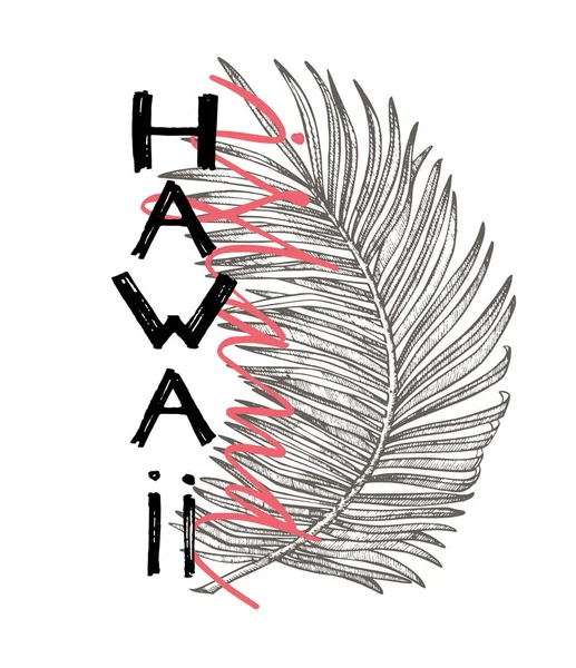 Typografia slogan z tropikalny liści. Wektor wyspa Hawaii wyciągnąć rękę do druku shirt t. — Wektor stockowy